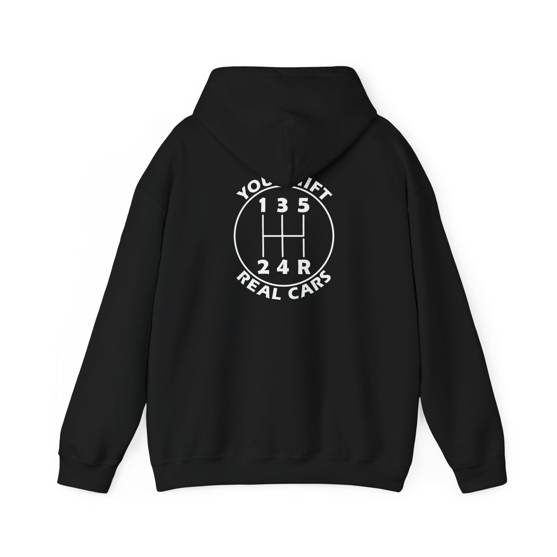 You Shift Real Cars Hoodie • Manual Transmission Hoodie • Car Enthusiast Pullover • Gearhead Driver Gift