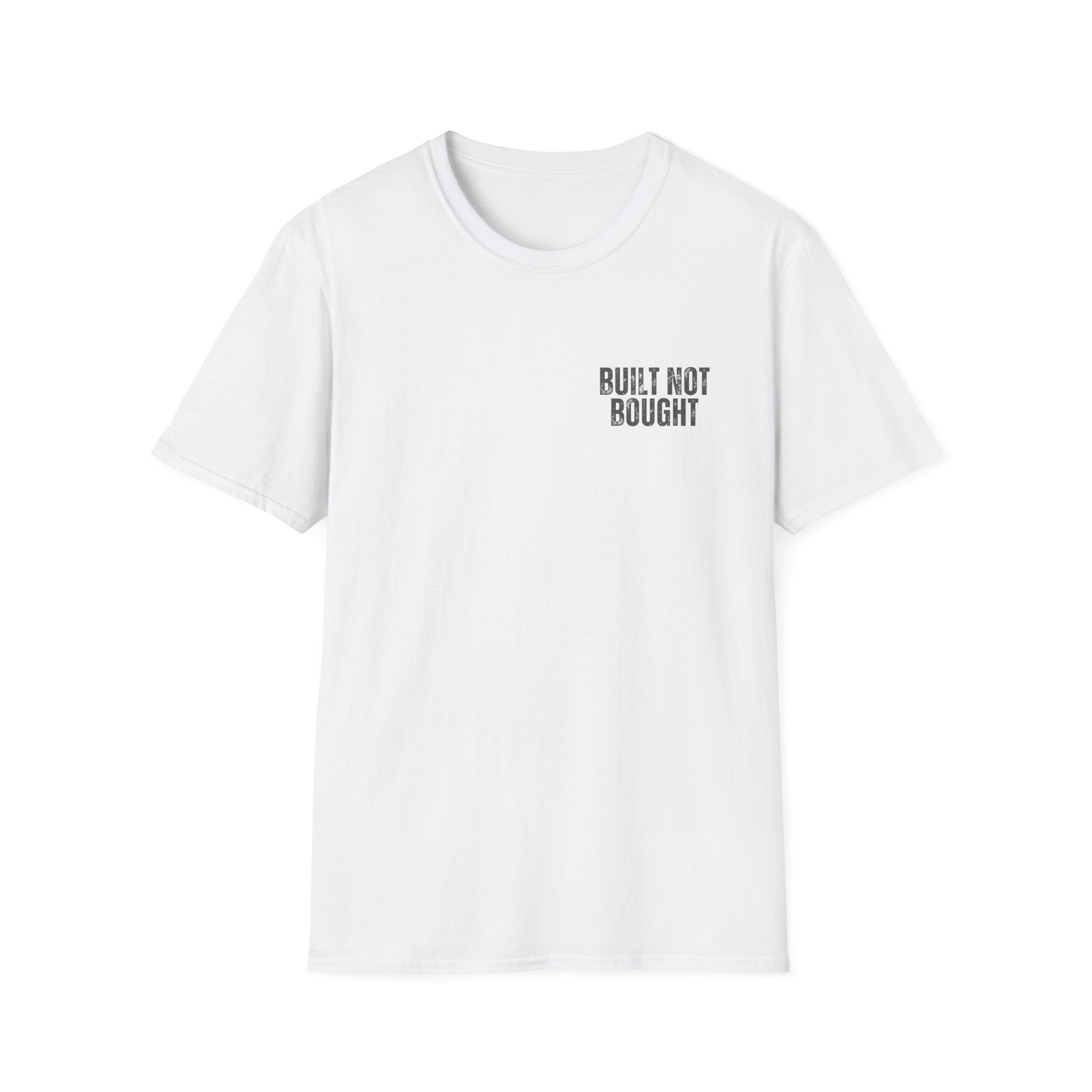 Built Not Bought T-Shirt