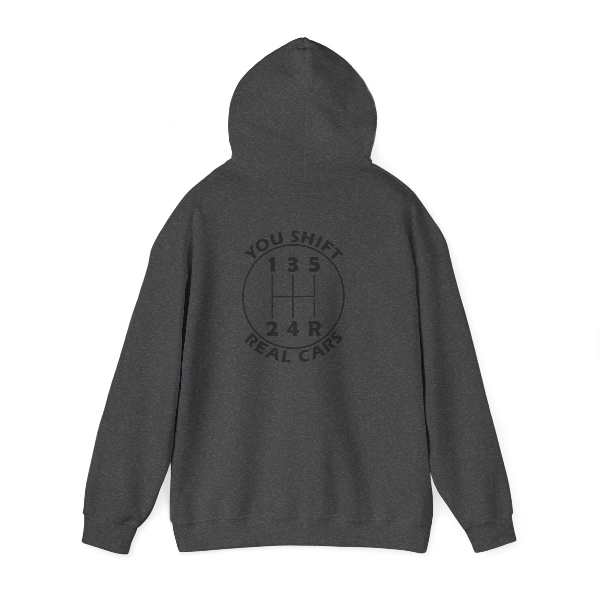 You Shift Real Cars Hoodie • Manual Transmission Hoodie • Car Enthusiast Pullover • Gearhead Driver Gift