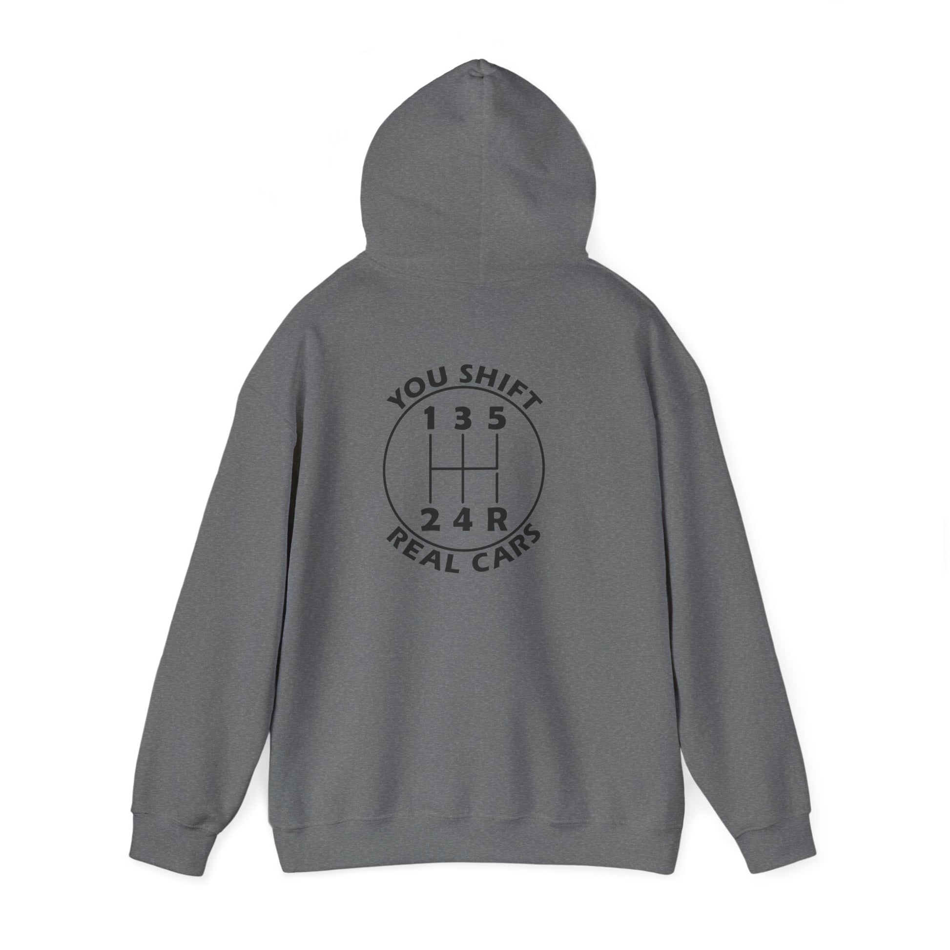 You Shift Real Cars Hoodie • Manual Transmission Hoodie • Car Enthusiast Pullover • Gearhead Driver Gift