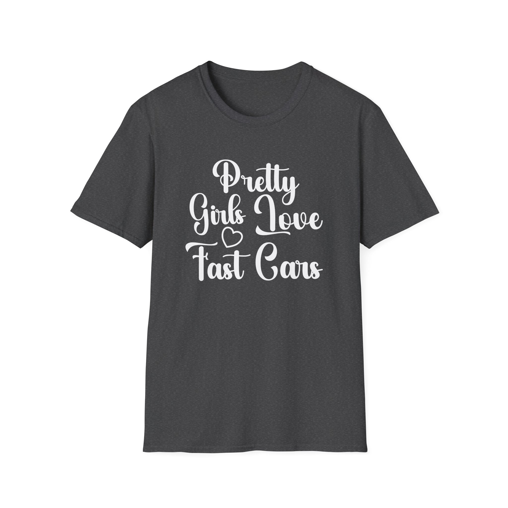 Pretty Girls Love Fast Cars T-Shirt | Car Girl Tee | Automotive Lifestyle Gift