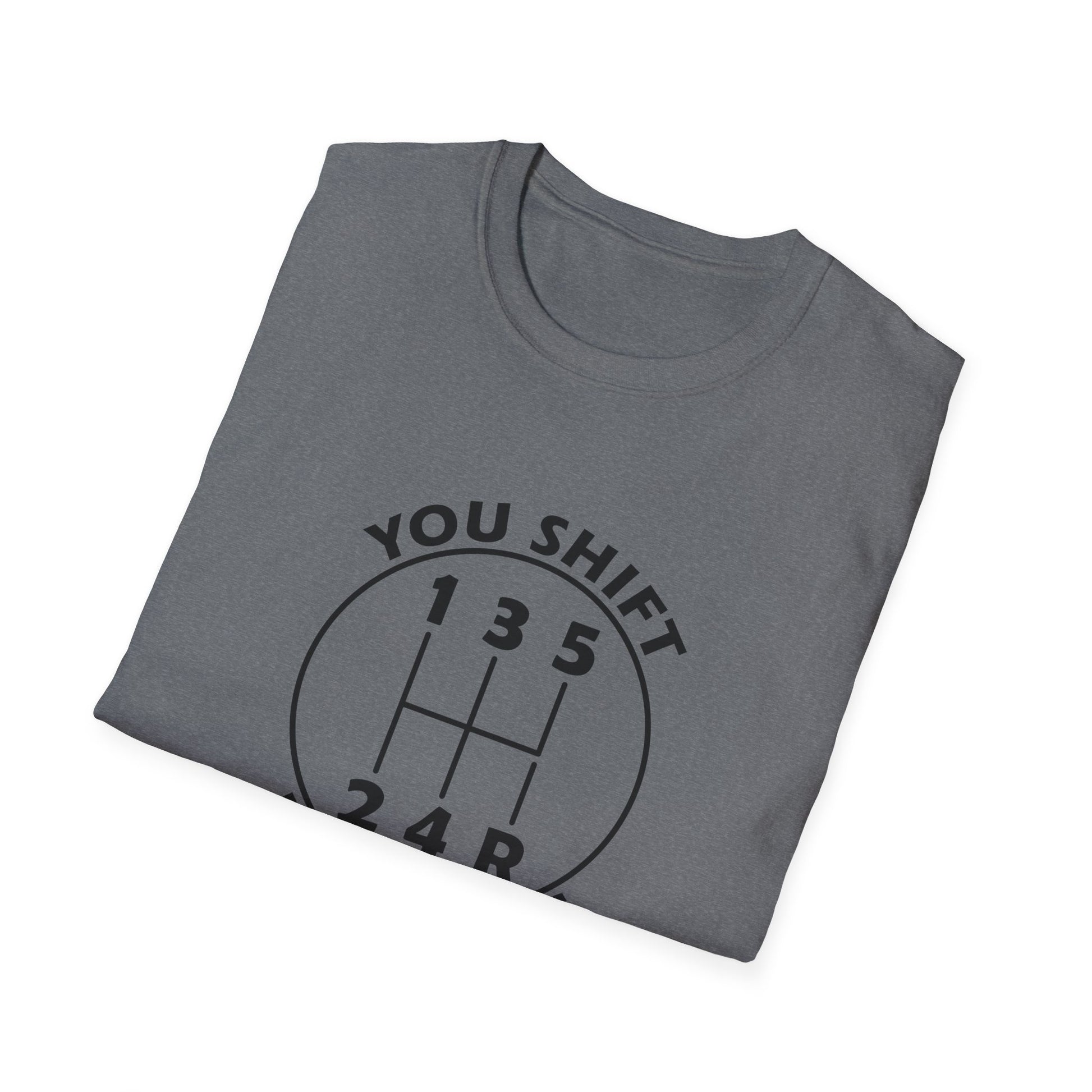 You Shift Real Cars T-Shirt • Manual Transmission Gear Shift Tee • Car Guy Stick Shift Shirt