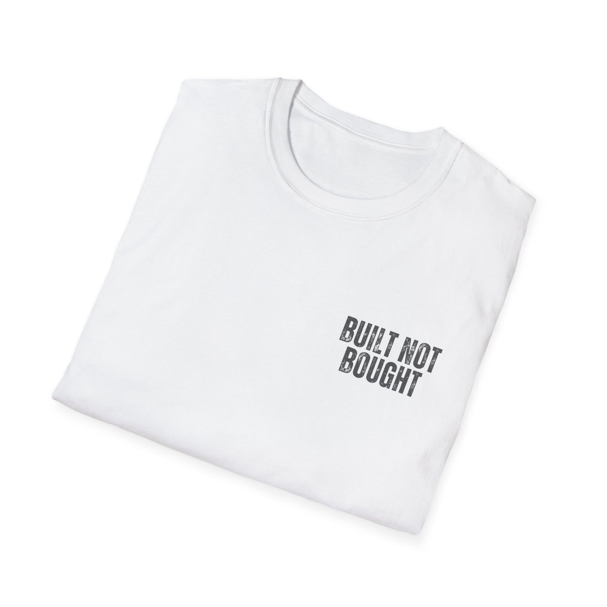 Built Not Bought T-Shirt