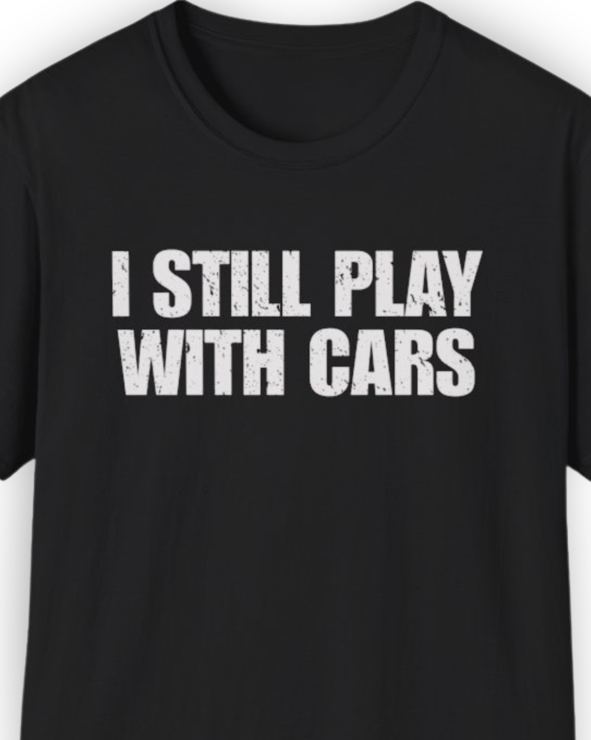 I Still Play with Cars Tee | Minimal Garage Life Streetwear Shirt Tuning Techniques
