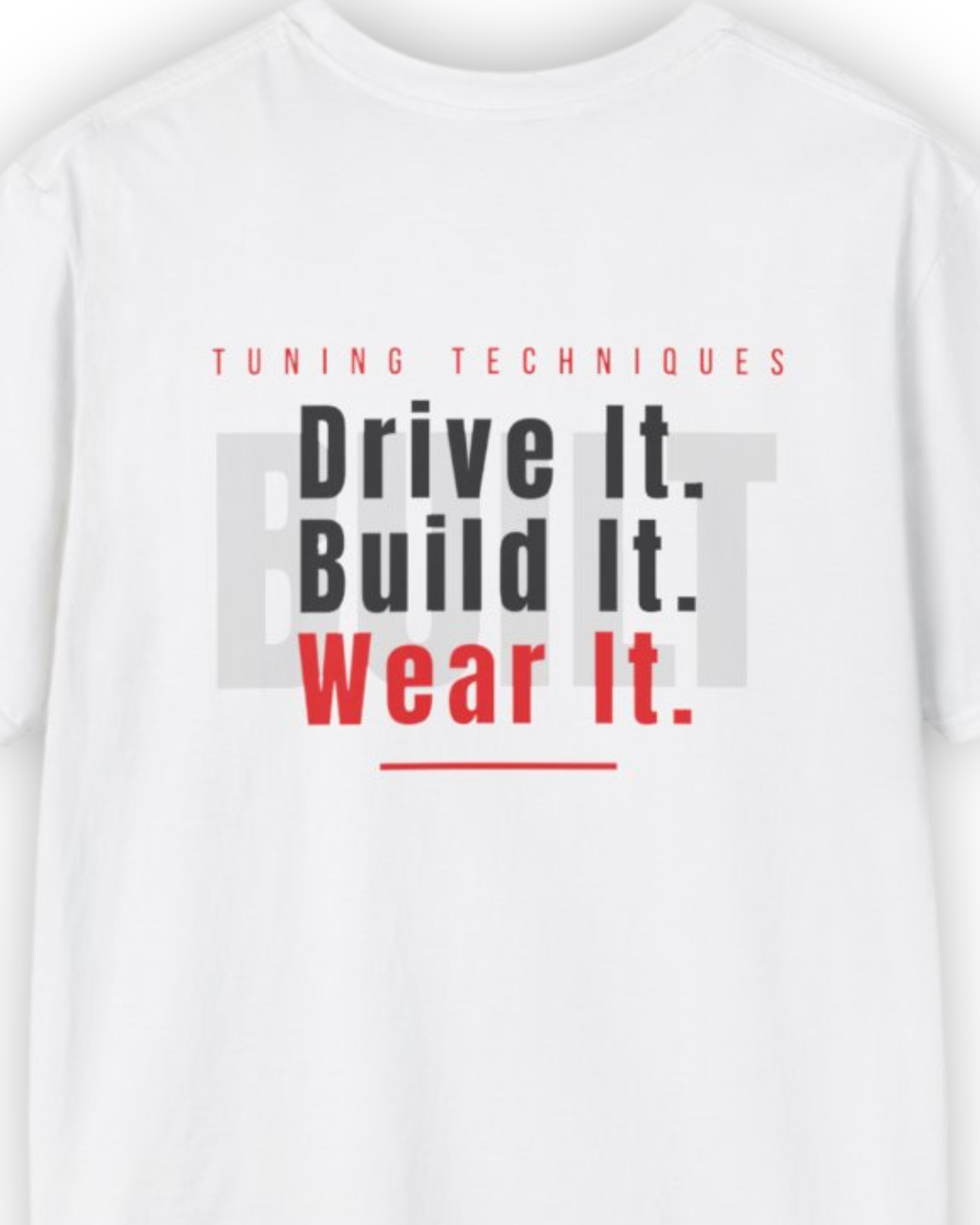 Drive It. Build It. Wear It. Tee | Car Culture Streetwear Shirt Tuning Techniques
