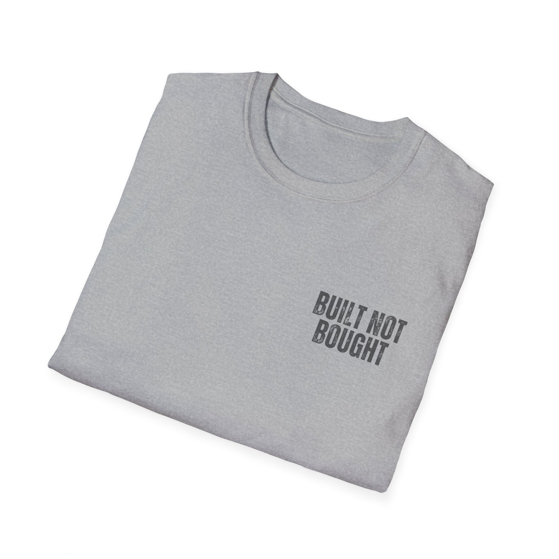 Built Not Bought T-Shirt