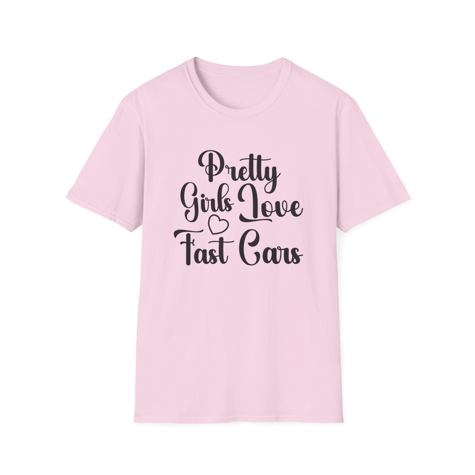 Pretty Girls Love Fast Cars T-Shirt | Car Girl Tee | Automotive Lifestyle Gift