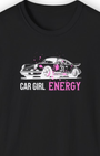 Car Girl Energy Tee | Euro Sports Car Inspired Streetwear Shirt Tuning Techniques