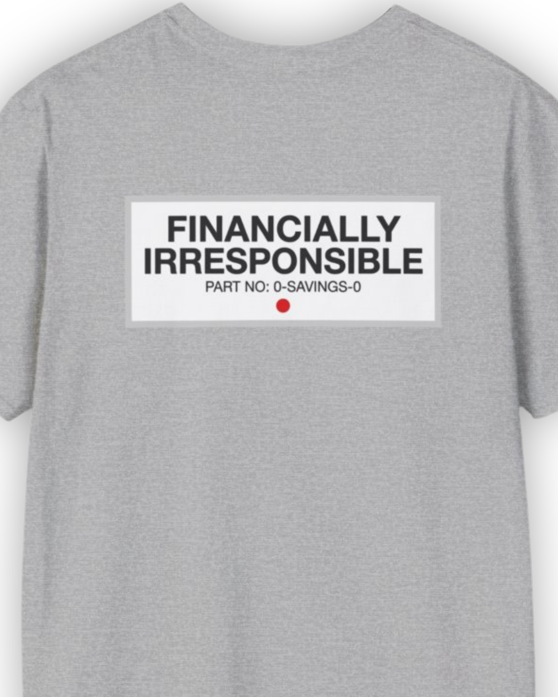 Financially Irresponsible Tee | Garage Life Streetwear Shirt Tuning Techniques
