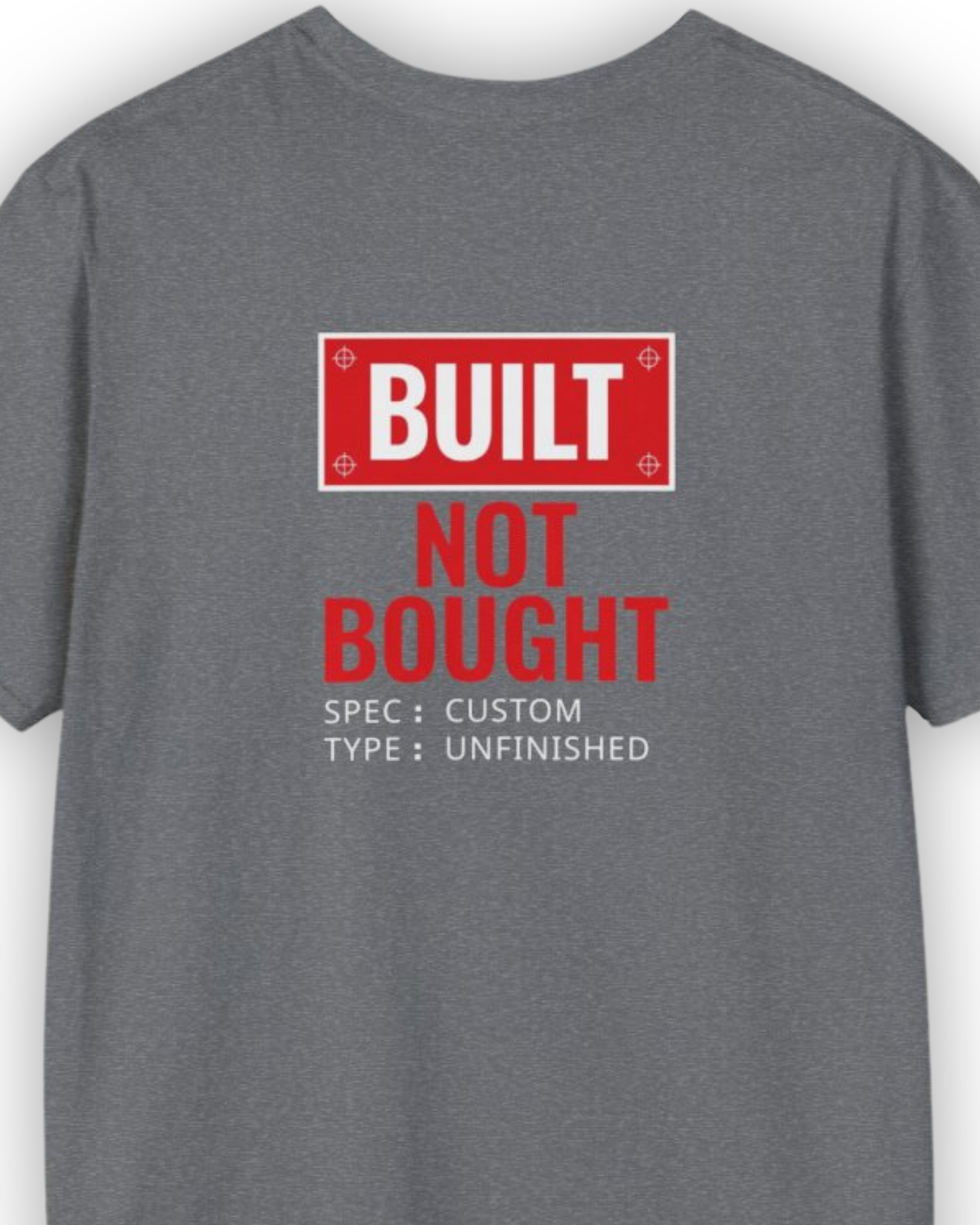 Built Not Bought Spec T-Shirt