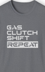 Gas Clutch Shift Repeat Tee | JDM Drift Culture Streetwear Shirt Tuning Techniques
