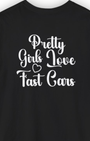 Pretty Girls Love Fast Cars Tee | Minimal Front & Back Streetwear Shirt Tuning Techniques