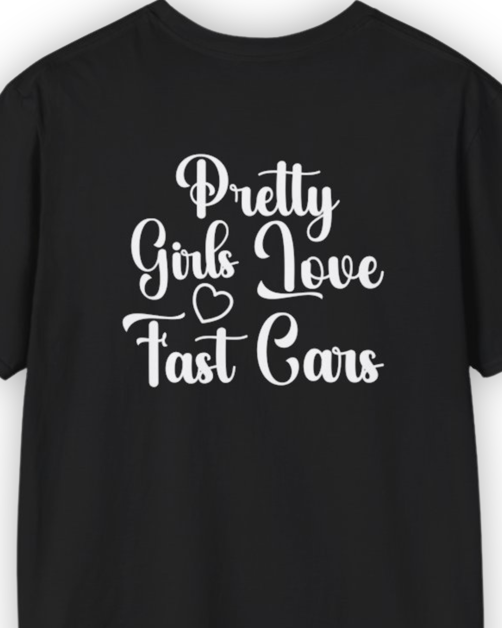 Pretty Girls Love Fast Cars Tee | Minimal Front & Back Streetwear Shirt Tuning Techniques