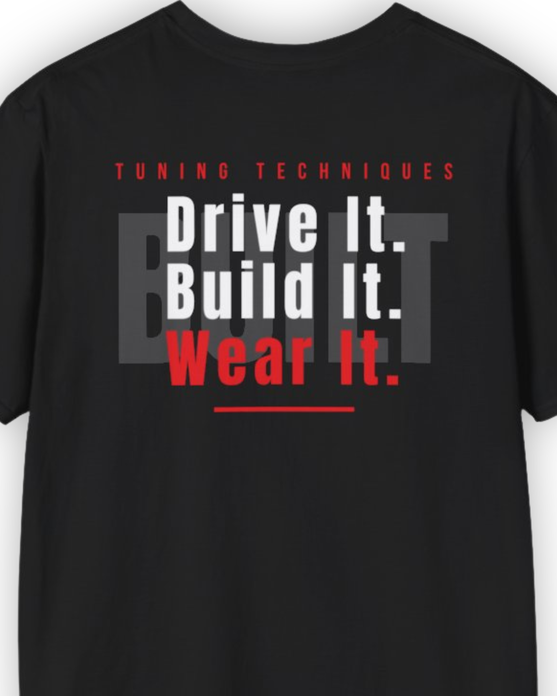 Drive It. Build It. Wear It. Tee | Car Culture Streetwear Shirt Tuning Techniques
