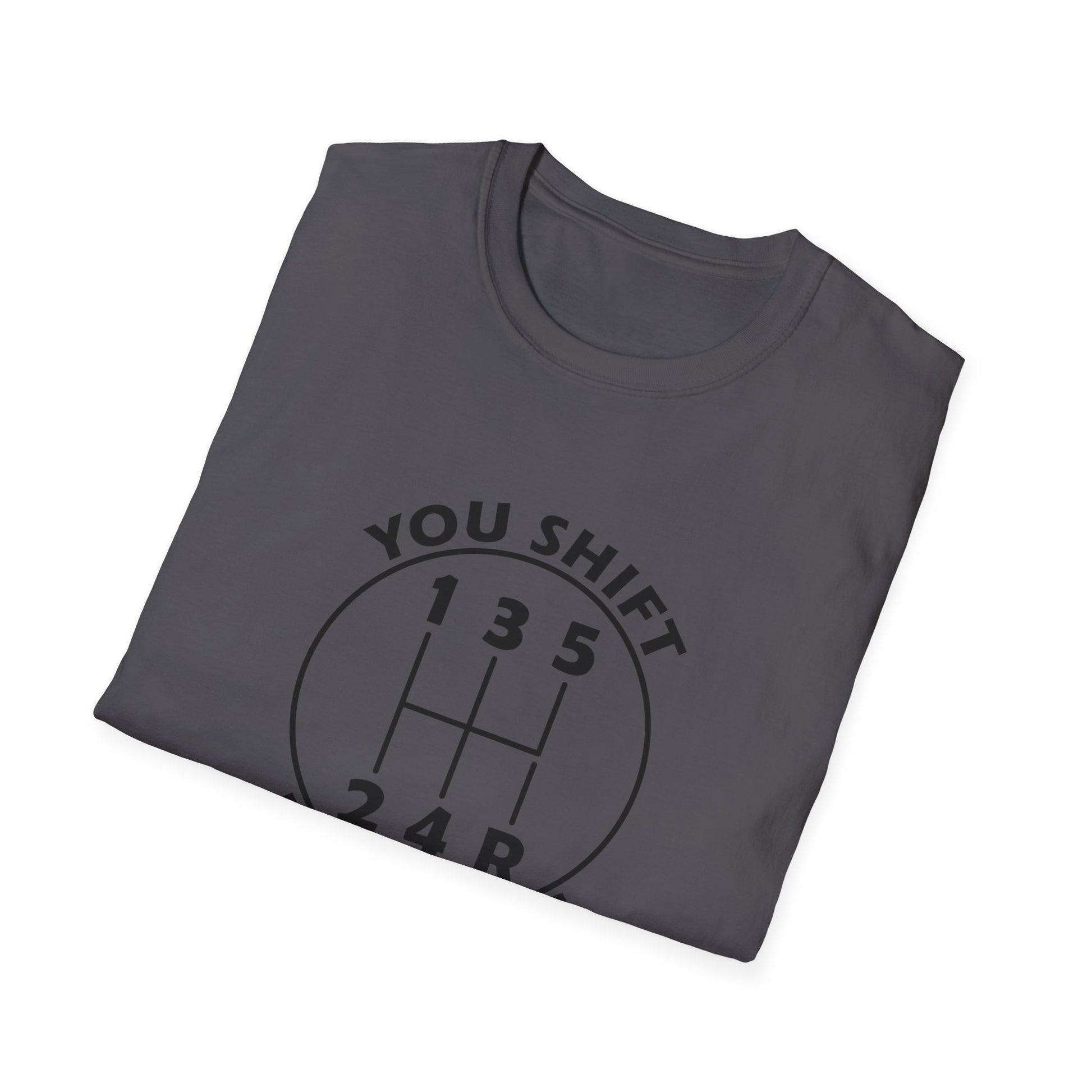 You Shift Real Cars T-Shirt • Manual Transmission Gear Shift Tee • Car Guy Stick Shift Shirt