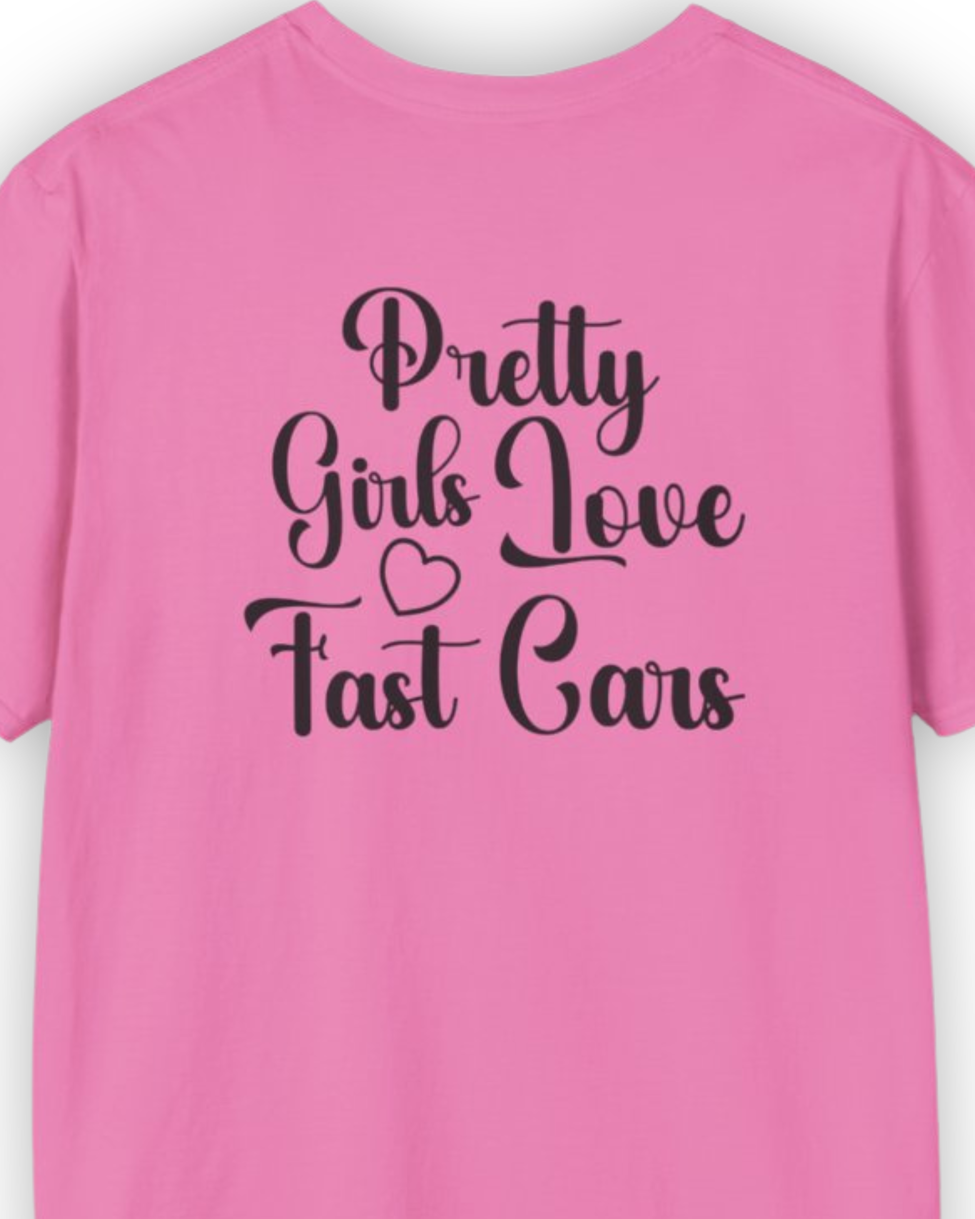 Pretty Girls Love Fast Cars Tee | Minimal Front & Back Streetwear Shirt Tuning Techniques