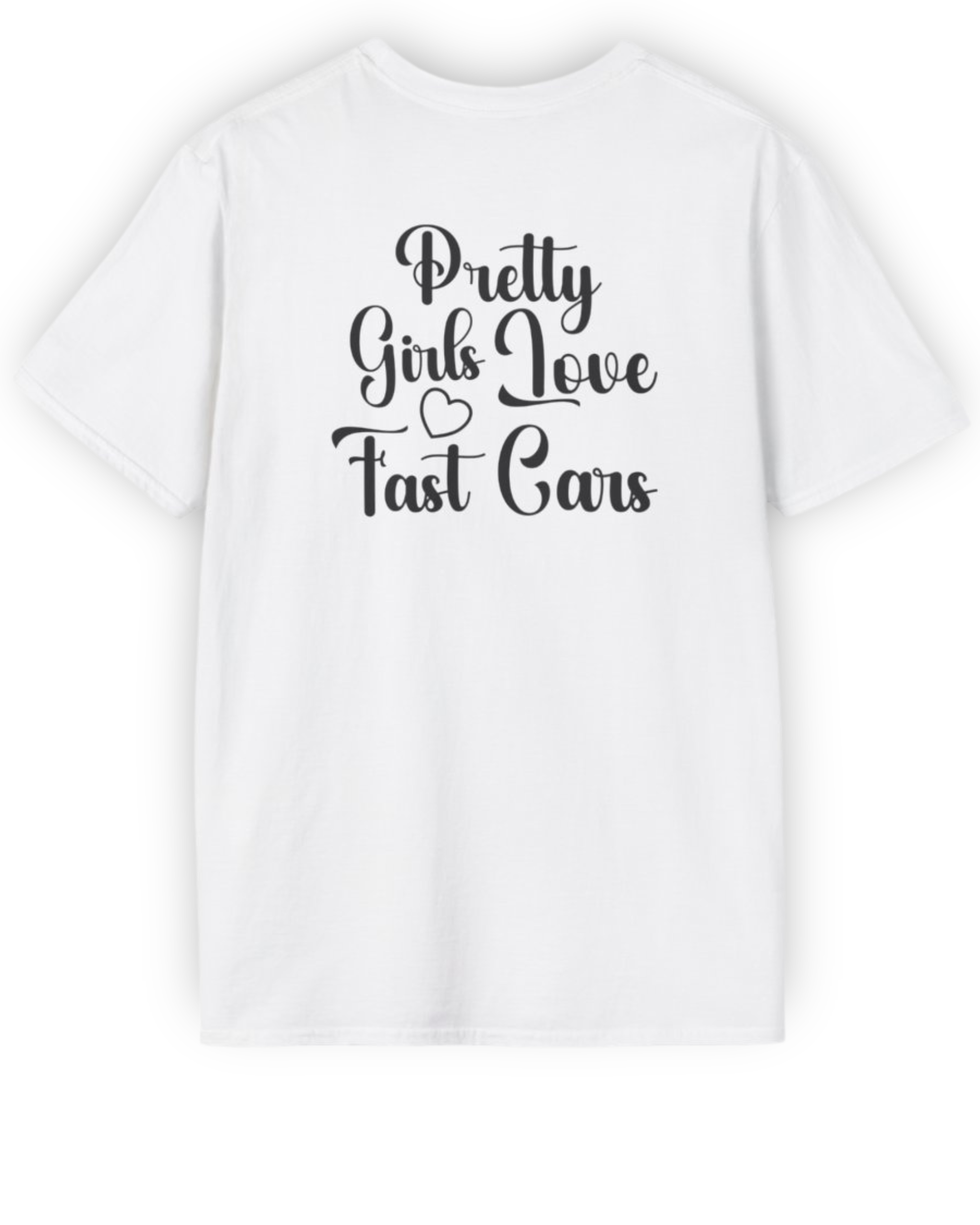 Pretty Girls Love Fast Cars Tee | Minimal Front & Back Streetwear Shirt Tuning Techniques