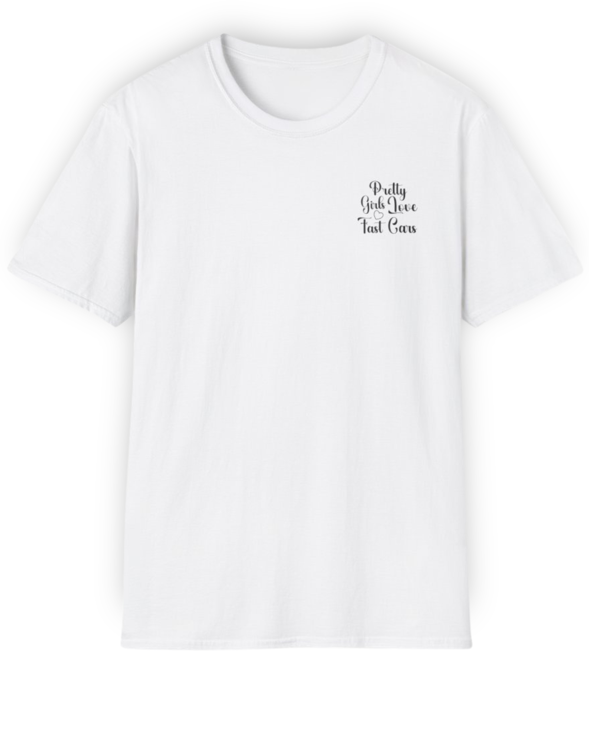 Pretty Girls Love Fast Cars Tee | Minimal Front & Back Streetwear Shirt Tuning Techniques