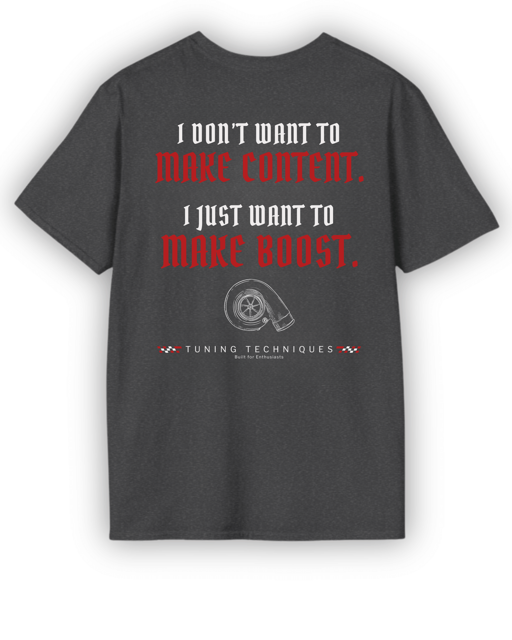 Make Boost T-Shirt | Turbo Car Enthusiast Tee | Built Not Content JDM Streetwear | Tuning Techniques Graphic Shirt Tuning Techniques