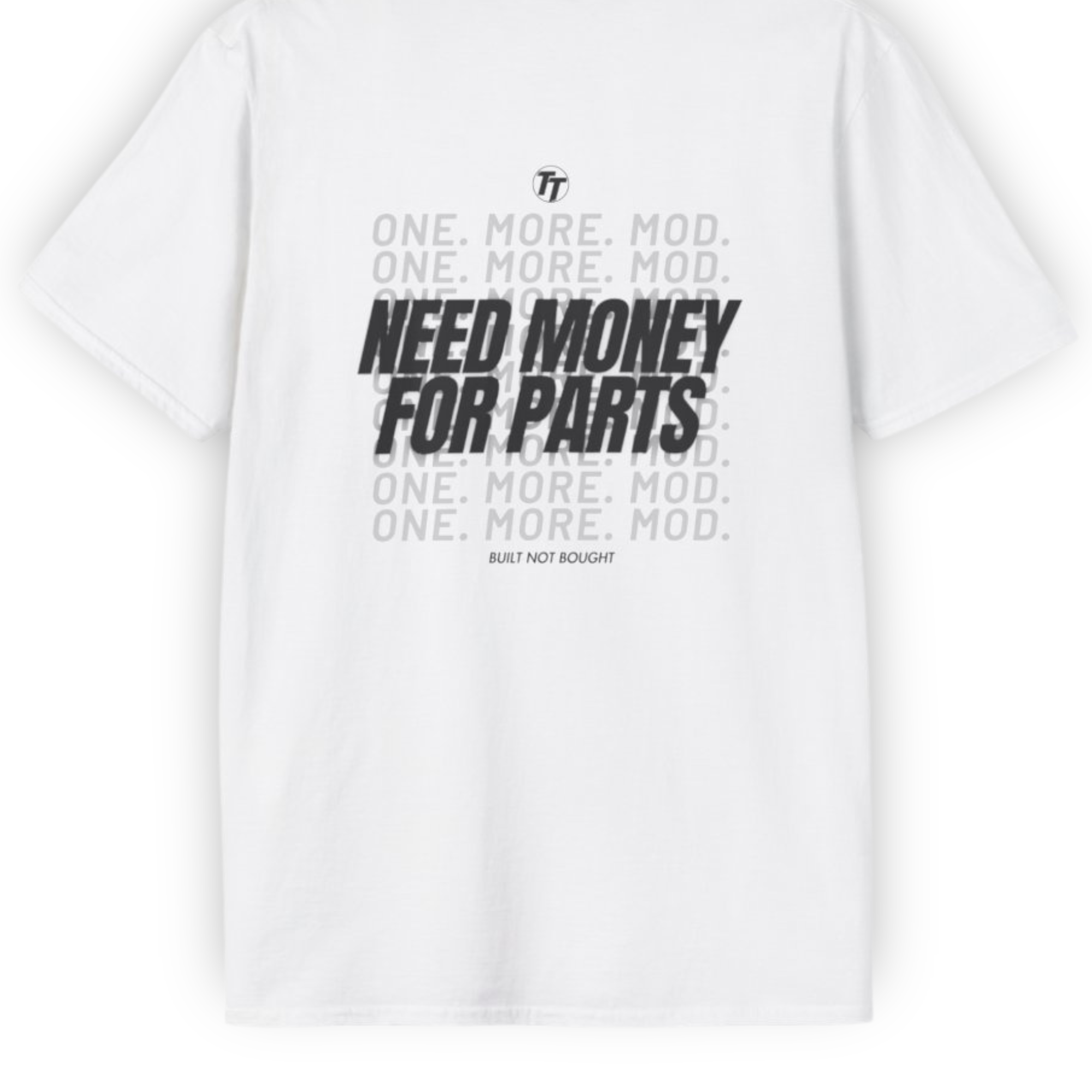 One More Mod Tee | Need Money for Parts Garage Life Shirt Tuning Techniques