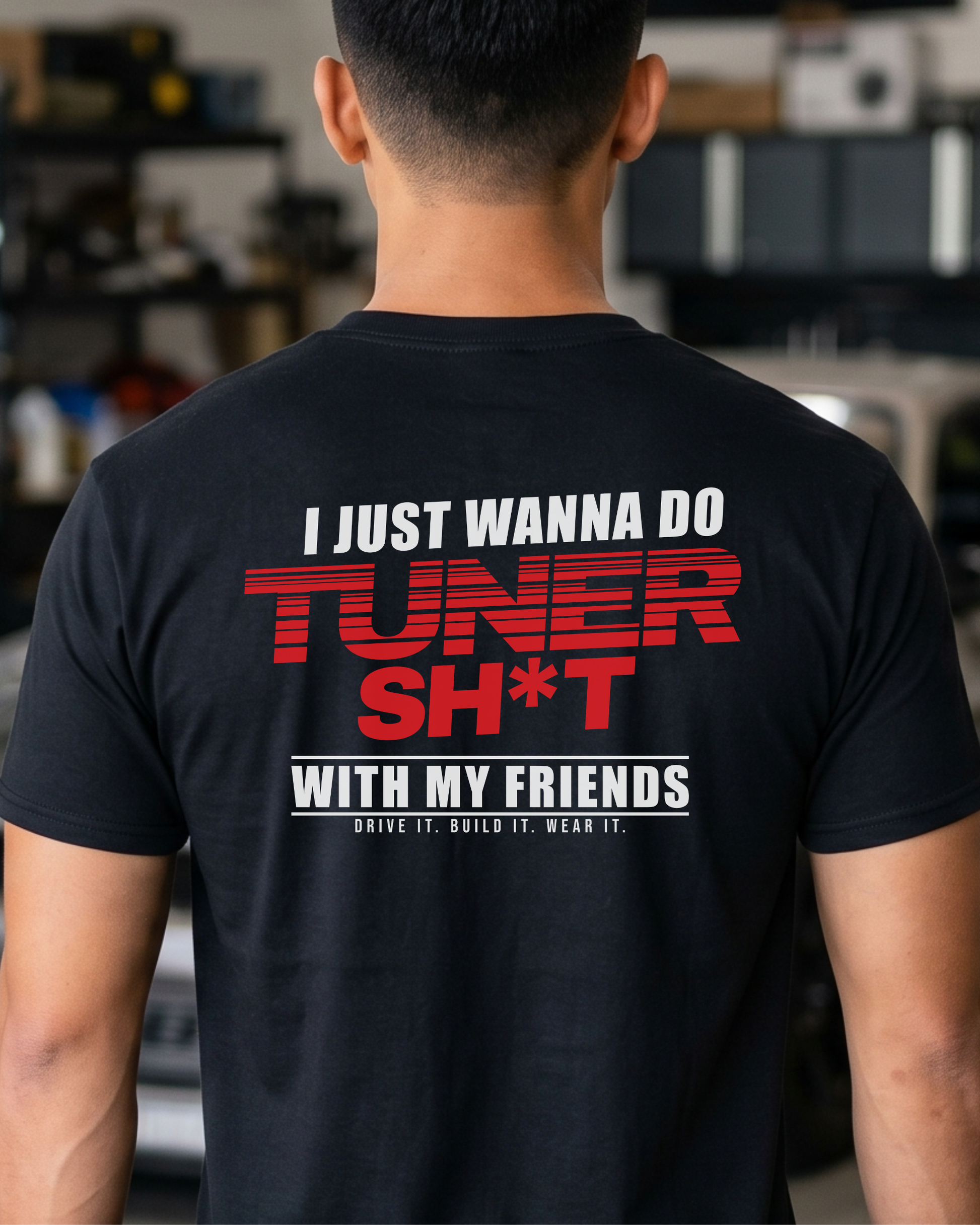 I Just Wanna Do Tuner Sh*t With My Friends Tee | Tuner Culture Collection | Vintage Japanese Motorsport Streetwear Tuning Techniques
